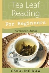 TEA LEAF READING FOR BEGINNERS
